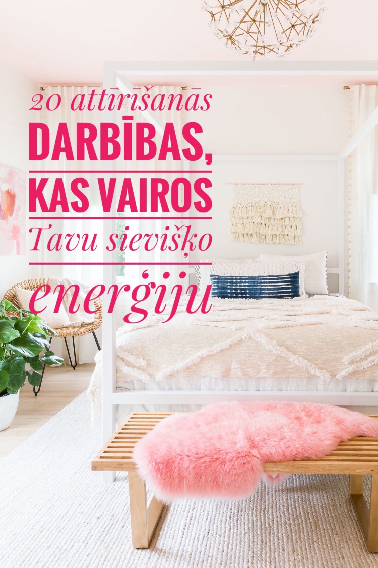 20 attīrīšanās darbības, kas vairos Tavu sievišķo enerģiju