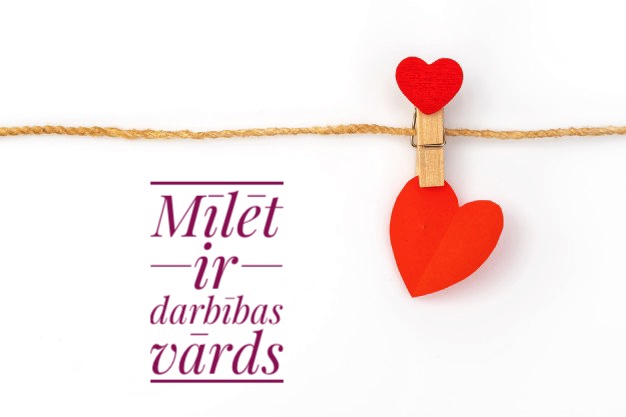 Mīlēt ir darbības vārds