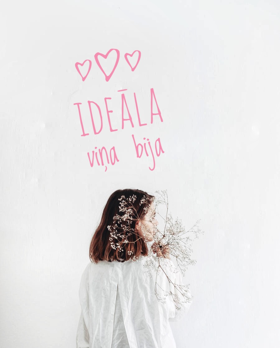 Ideāla viņa bija
